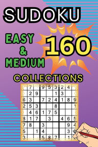 Title: 160 Easy & Medium Sudoku Collections: Sudoku Book for Adults, Teens & Seniors, Puzzles with Detailed Step-by-step for Beginers, Author: Peter
