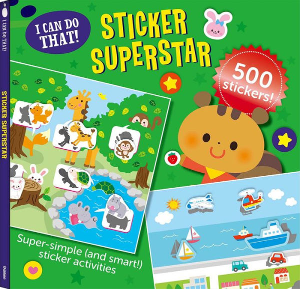 I Can Do That! Sticker Superstar: An At-home Play-to-Learn Sticker Workbook with 500 Stickers! (I CAN DO THAT! STICKER BOOK #2)