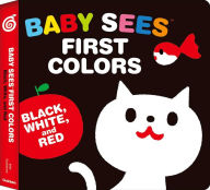 Title: Baby Sees First Colors: Black, White & Red: A totally mesmerizing high-contrast book for babies, Author: Akio Kashiwara