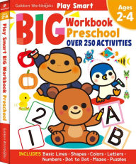 Title: Play Smart Big Workbook Preschool Ages 2-4: Over 250 Activities, Author: Gakken early childhood experts