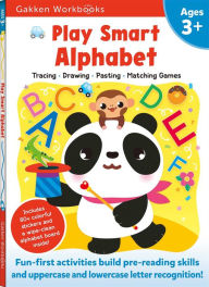 Title: Play Smart Alphabet Age 3+: Preschool Activity Workbook with Stickers for Toddlers Ages 3, 4, 5: Learn Letter Recognition: Alphabet, Letters, Tracing, Coloring, and More (Full Color Pages), Author: Gakken early childhood experts