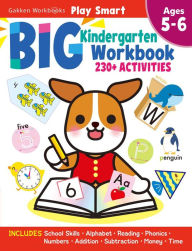 Title: Play Smart Big Kindergarten Workbook: 240Pages, Ages 5 to 6, Author: Gakken early childhood experts