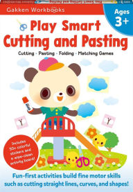 Title: Play Smart Cutting and Pasting Age 3+: Preschool Activity Workbook with Stickers for Toddlers Ages 3, 4, 5: Build Strong Fine Motor Skills: Basic Scissor Skills (Full Color Pages), Author: Gakken early childhood experts