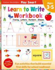 Title: Play Smart Learn to Write Workbook: Ages 3-5: Tracing, Letters, Numbers, Shapes, Author: Gakken early childhood experts