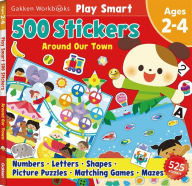 Play Smart 500 Stickers Activity Book Around Our Town: For Toddlers Ages 2, 3, 4: Learn Essential First Skills: Numbers, Letters, Shapes, Picture Puzzles, Matching Games, Mazes