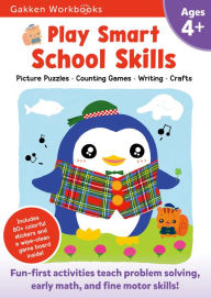 Title: Play Smart School Skills Age 4+: Play Smart School Skills Age 4+: Pre-K Activity Workbook with Stickers for Toddlers Ages 4, 5, 6: Get Ready for School (Full Color Pages), Author: Gakken early childhood experts