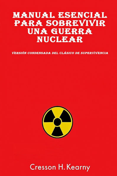 Manual Esencial para Sobrevivir una Guerra Nuclear