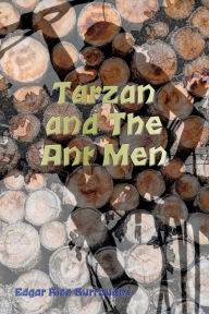Title: Tarzan and The Ant Men (Illustrated), Author: Edgar Rice Burroughs