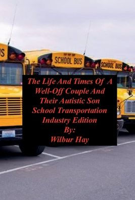 The Day-To-Day Lives Of A Well-Off Couple And Their Autistic Son: School Transportation Industry Edition