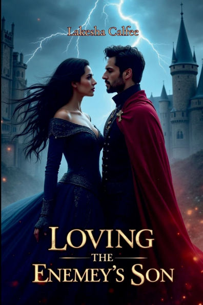 Loving the Enemy's Son: I swore to hate him, but my heart had other plans.