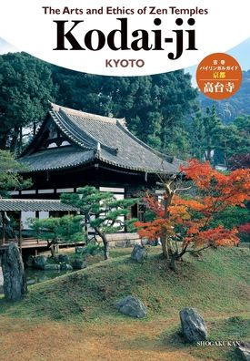 The Arts and Ethics of Zen Temples: Kodai-Ji