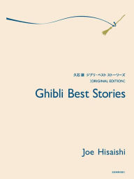Title: Ghibli Best Stories: Original Edition, Author: Joe Hisaishi