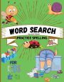 Word search practice spelling book for kids: Word search practice spelling book for kids Ages 5-10: Activity Book for Children, Word Search for Kids, Practice Spelli