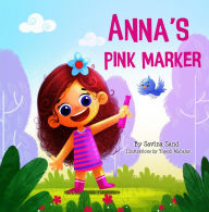 Title: Anna's Pink Marker, Author: Savina Sand