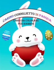 Title: Libro da colorare coniglietto di Pasqua carino per bambini, Author: Deeasy Books