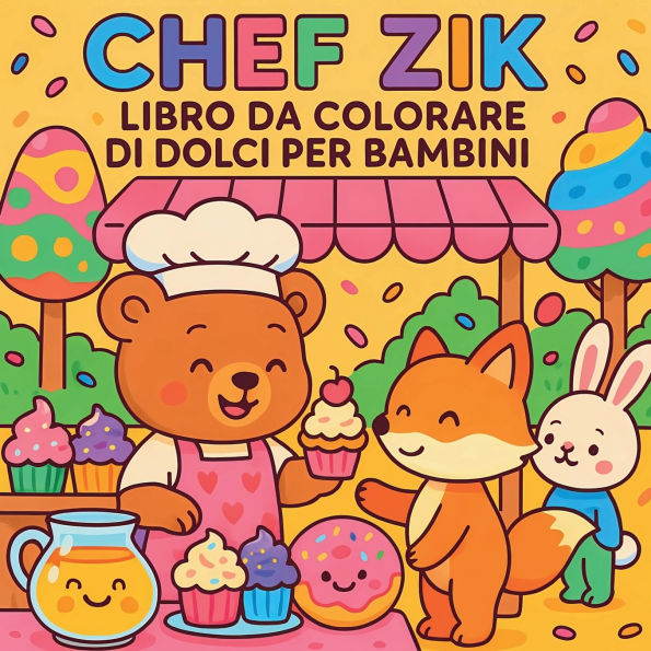 Chef Zik - Libro da colorare di dolcetti per bambini