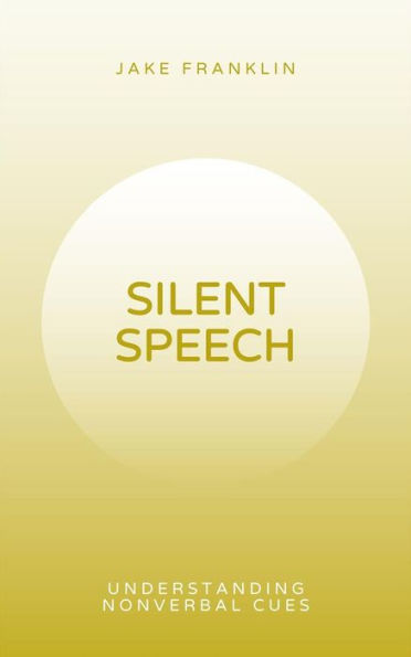 Silent Speech: Understanding Nonverbal Cues