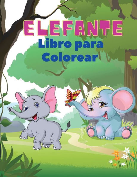 Elefante Libro para Colorear: Libro para colorear elefantes para niños: Libro de actividades fáciles para niños, niñas y niños pequeños, 20 imágenes de elefantes felices y números para colorear de 1 a 10.