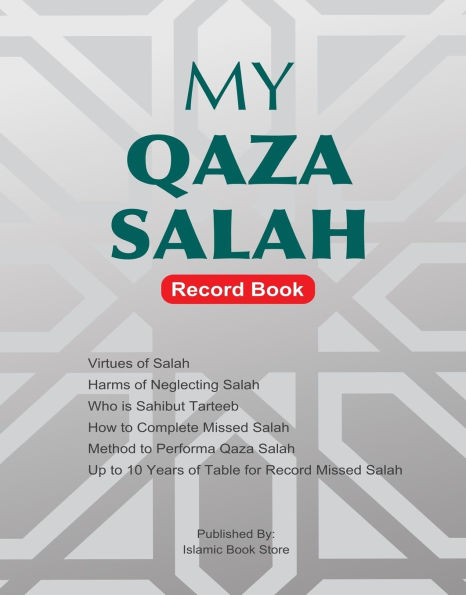 My Qaza Salah: Record Book - Up to 10 Years of Table for Record Missed Salah