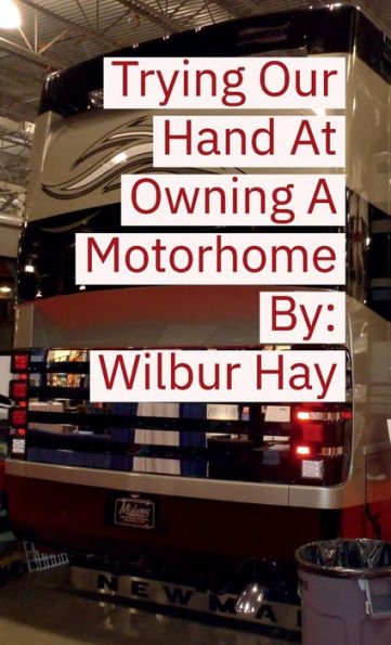 Trying Our Hand At Owning A Motorhome
