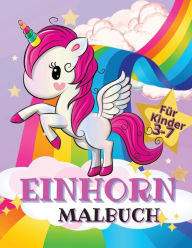 Title: Einhorn Malbuch Für Kinder: Einfaches und lustiges Aktivitätsbuch für Kinder mit fröhlich lächelndem Einhorn, schönem Regenbogen, liebenswerten Motiven, Author: Tom Willis Press