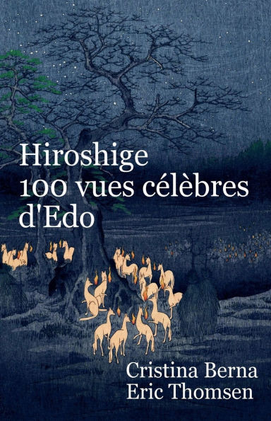 Hiroshige 100 vues cï¿½lï¿½bres d'Edo