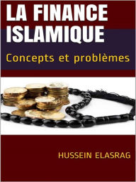 Title: La Finance Islamique: Concepts et problèmes, Author: Hussein Elasrag
