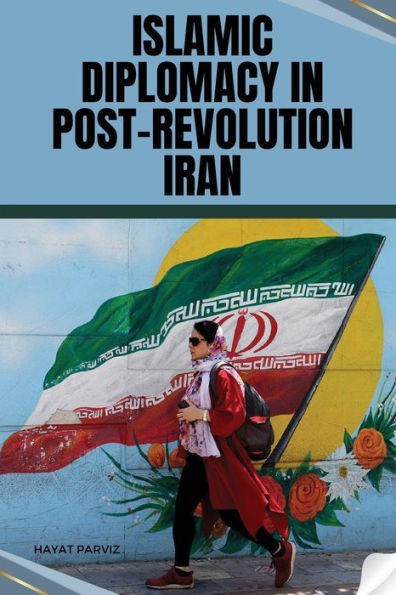 Islamic Diplomacy in Post-Revolution Iran