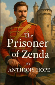 Title: The Prisoner of Zenda (Illustrated), Author: Anthony Hope