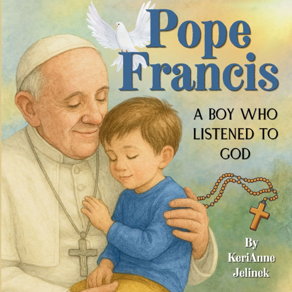 Pope Francis: A Boy Who Listened to God