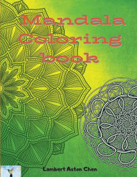 Title: Mandala. Coloring book.: A sensational coloring book with various illustrations of Mandala, Author: Lambert Aston Chen
