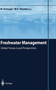 Title: Freshwater Management: Global Versus Local Perspectives, Author: M. Kumagai