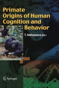 Title: Primate Origins of Human Cognition and Behavior, Author: Tetsuro Matsuzawa