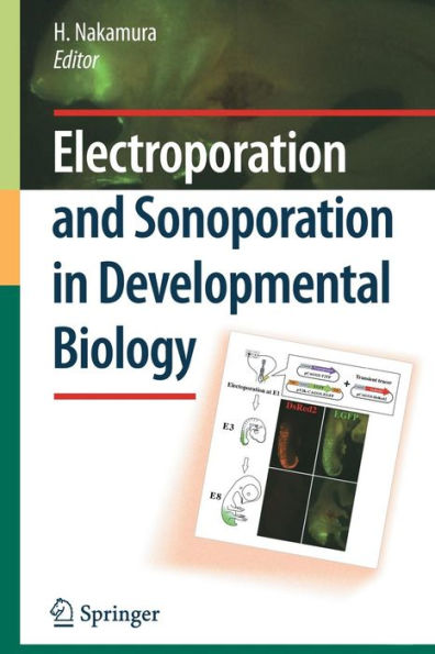 Electroporation and Sonoporation in Developmental Biology / Edition 1