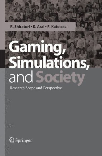 Gaming, Simulations and Society: Research Scope and Perspective / Edition 1