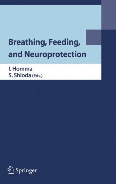 Breathing, Feeding, and Neuroprotection / Edition 1