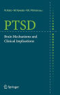 PTSD: Brain Mechanisms and Clinical Implications / Edition 1