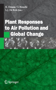 Title: Plant Responses to Air Pollution and Global Change / Edition 1, Author: Kenji Omasa