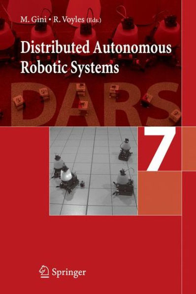 Distributed Autonomous Robotic Systems 7 / Edition 1