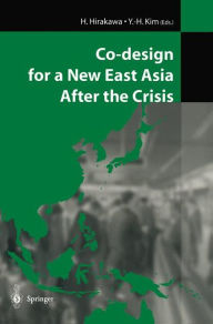 Title: Co-design for a New East Asia After the Crisis, Author: H. Hirakawa