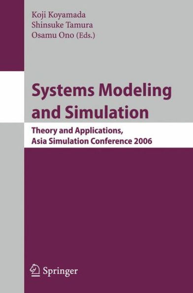 Systems Modeling and Simulation: Theory and Applications, Asian Simulation Conference 2006 / Edition 1