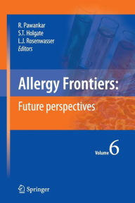 Title: Allergy Frontiers:Future Perspectives / Edition 1, Author: Ruby Pawankar