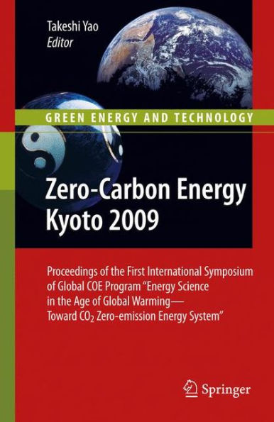 Zero-Carbon Energy Kyoto 2009: Proceedings of the First International Symposium of Global COE Program 