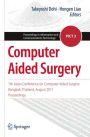 Computer Aided Surgery: 7th Asian Conference on Computer Aided Surgery, Bangkok, Thailand, August 2011, Proceedings / Edition 1