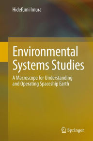 Title: Environmental Systems Studies: A Macroscope for Understanding and Operating Spaceship Earth, Author: Hidefumi Imura