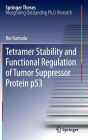 Tetramer Stability and Functional Regulation of Tumor Suppressor Protein p53 / Edition 1