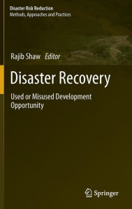 Title: Disaster Recovery: Used or Misused Development Opportunity, Author: Rajib Shaw