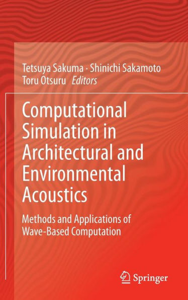 Computational Simulation in Architectural and Environmental Acoustics: Methods and Applications of Wave-Based Computation