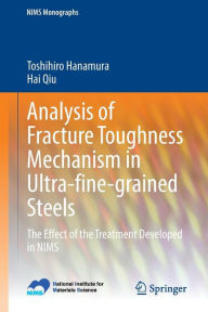 Title: Analysis of Fracture Toughness Mechanism in Ultra-fine-grained Steels: The Effect of the Treatment Developed in NIMS, Author: Toshihiro Hanamura
