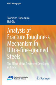 Title: Analysis of Fracture Toughness Mechanism in Ultra-fine-grained Steels: The Effect of the Treatment Developed in NIMS, Author: Toshihiro Hanamura